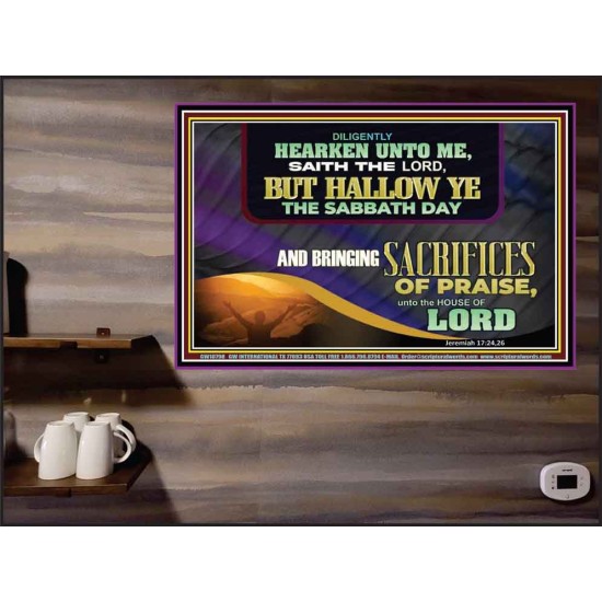 HALLOW THE SABBATH DAY WITH SACRIFICES OF PRAISE  Scripture Art Poster  GWPEACE10798  