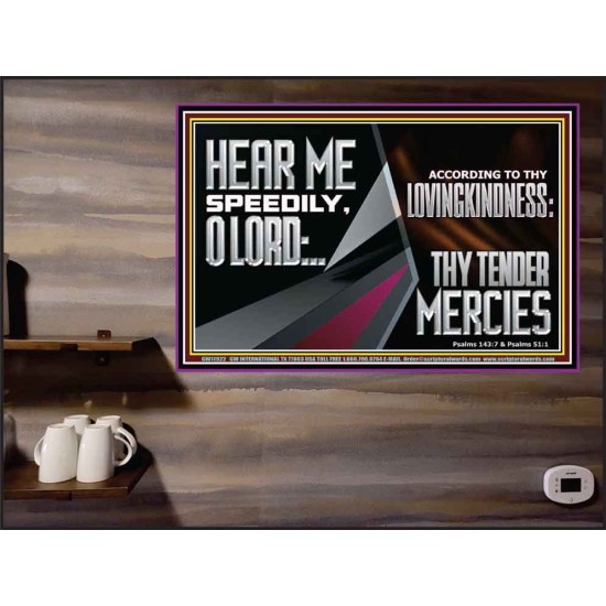 HEAR ME SPEEDILY O LORD ACCORDING TO THY LOVINGKINDNESS  Ultimate Inspirational Wall Art Poster  GWPEACE11922  