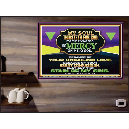 MY SOUL THIRSTETH FOR GOD THE LIVING GOD HAVE MERCY ON ME  Sanctuary Wall Poster  GWPEACE12016  