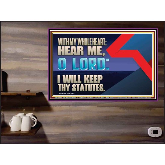 WITH MY WHOLE HEART I WILL KEEP THY STATUTES O LORD  Wall Art Poster  GWPEACE12049  