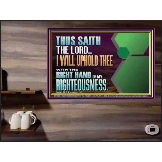 I WILL UPHOLD THEE WITH THE RIGHT HAND OF MY RIGHTEOUSNESS  Bible Scriptures on Forgiveness Poster  GWPEACE12079  