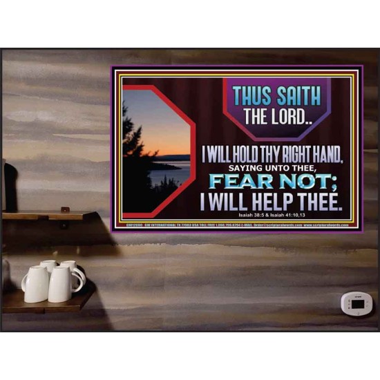 FEAR NOT I WILL HELP THEE SAITH THE LORD  Art & Wall Décor Poster  GWPEACE12080  