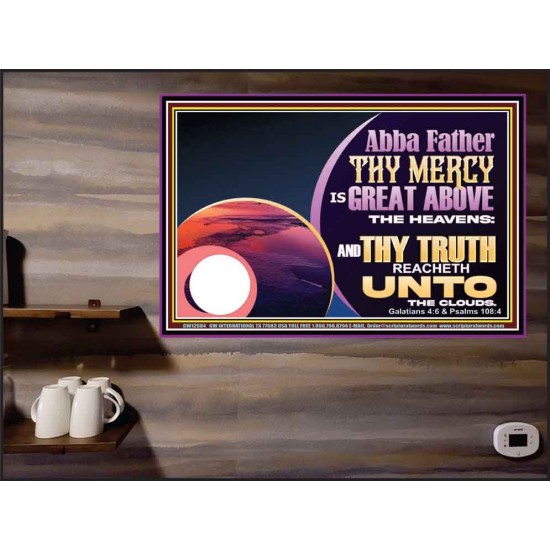 ABBA FATHER THY MERCY IS GREAT ABOVE THE HEAVENS  Contemporary Christian Paintings Poster  GWPEACE12084  