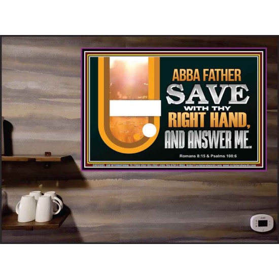ABBA FATHER SAVE WITH THY RIGHT HAND AND ANSWER ME  Contemporary Christian Print  GWPEACE12085  