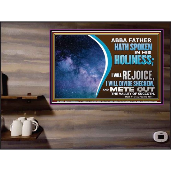 ABBA FATHER HATH SPOKEN IN HIS HOLINESS REJOICE  Contemporary Christian Wall Art Poster  GWPEACE12086  