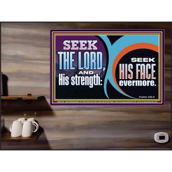 SEEK THE LORD HIS STRENGTH AND SEEK HIS FACE CONTINUALLY  Unique Scriptural ArtWork  GWPEACE12136  