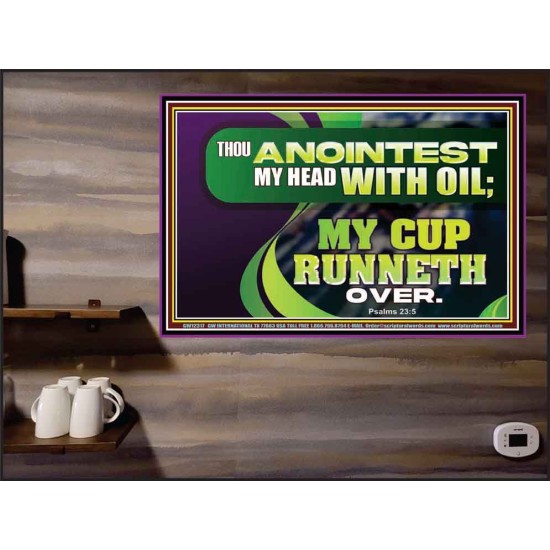 THOU ANOINTEST MY HEAD WITH OIL MY CUP RUNNETH OVER  Church Poster  GWPEACE12317  