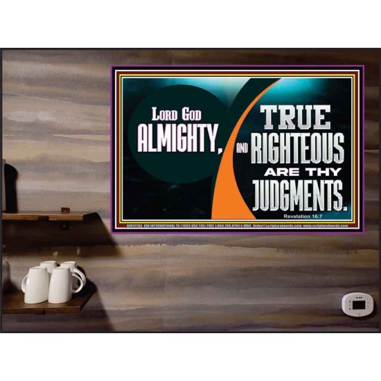 LORD GOD ALMIGHTY TRUE AND RIGHTEOUS ARE THY JUDGMENTS  Bible Verses Poster  GWPEACE12703  