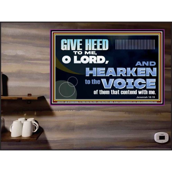 GIVE HEED TO ME O LORD  Scripture Poster Signs  GWPEACE12707  