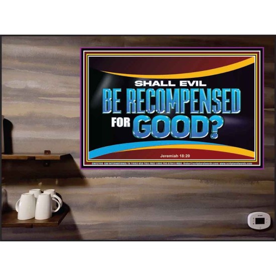 SHALL EVIL BE RECOMPENSED FOR GOOD  Scripture Poster Signs  GWPEACE12708  