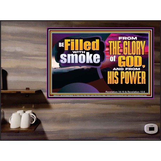 BE FILLED WITH SMOKE FROM THE GLORY OF GOD AND FROM HIS POWER  Christian Quote Poster  GWPEACE12717  