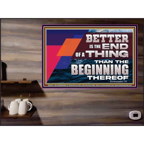 BETTER IS THE END OF A THING THAN THE BEGINNING THEREOF  Contemporary Christian Wall Art Poster  GWPEACE12971  