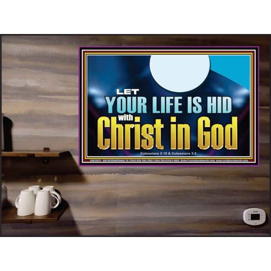 LET YOUR LIFE IS HID WITH CHRIST IN GOD  Church Office Poster  GWPEACE13072  