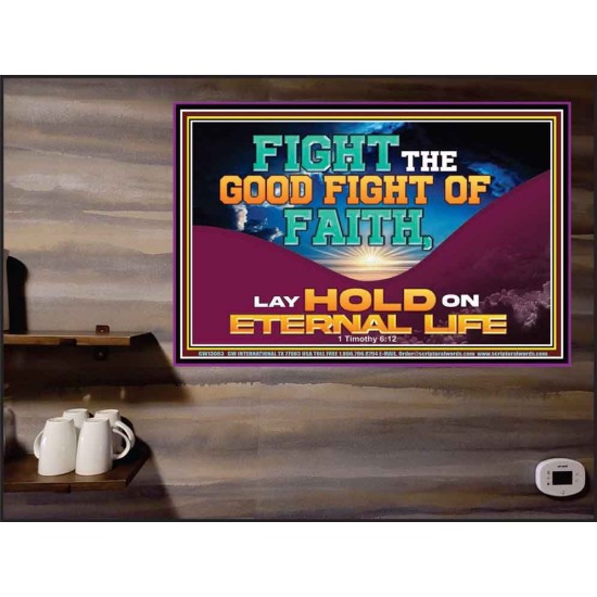FIGHT THE GOOD FIGHT OF FAITH LAY HOLD ON ETERNAL LIFE  Sanctuary Wall Poster  GWPEACE13083  