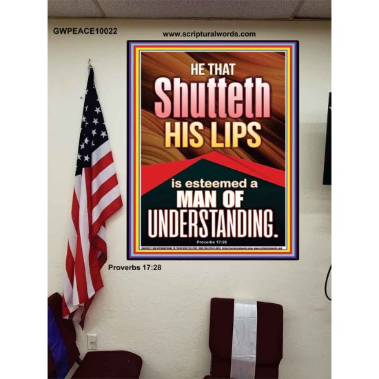 HE THAT SHUTTETH LIPS IS ESTEEMED A MAN OF UNDERSTANDING  Eternal Power Poster  GWPEACE10022  