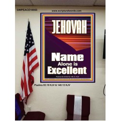JEHOVAH NAME ALONE IS EXCELLENT  Scriptural Art Picture  GWPEACE10055  "12X14"