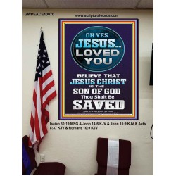 OH YES JESUS LOVED YOU  Modern Wall Art  GWPEACE10070  "12X14"