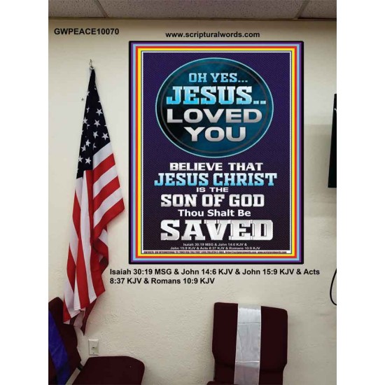 OH YES JESUS LOVED YOU  Modern Wall Art  GWPEACE10070  