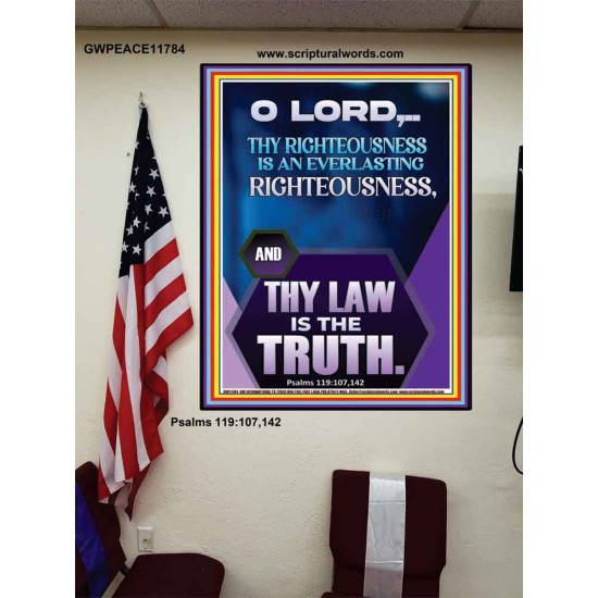 THY RIGHTEOUSNESS IS AN EVERLASTING RIGHTEOUSNESS  Scripture Art Prints Poster  GWPEACE11784  