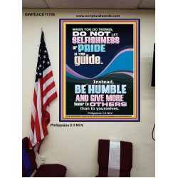 DO NOT LET SELFISHNESS OR PRIDE BE YOUR GUIDE BE HUMBLE  Contemporary Christian Wall Art Poster  GWPEACE11789  "12X14"