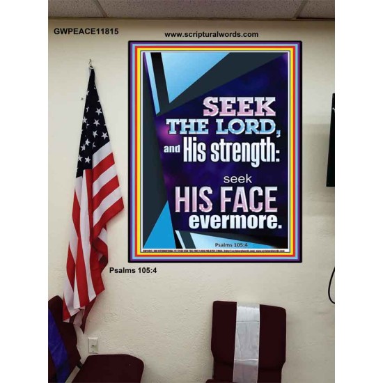 SEEK THE LORD AND HIS STRENGTH AND SEEK HIS FACE EVERMORE  Wall Décor  GWPEACE11815  