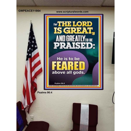 THE LORD IS GREAT AND GREATLY TO PRAISED FEAR THE LORD  Bible Verse Poster Art  GWPEACE11864  