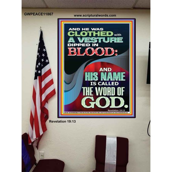 CLOTHED WITH A VESTURE DIPED IN BLOOD AND HIS NAME IS CALLED THE WORD OF GOD  Inspirational Bible Verse Poster  GWPEACE11867  