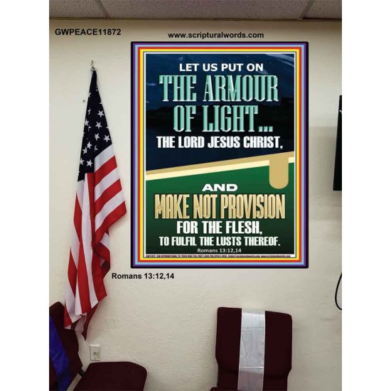 PUT ON THE ARMOUR OF LIGHT OUR LORD JESUS CHRIST  Bible Verse for Home Poster  GWPEACE11872  