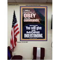 I WILL EAGERLY OBEY YOUR COMMANDS O LORD MY GOD  Printable Bible Verses to Poster  GWPEACE11874  "12X14"