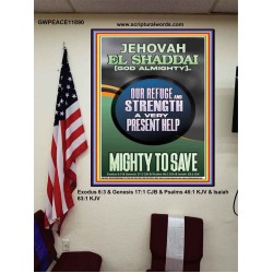 JEHOVAH EL SHADDAI GOD ALMIGHTY A VERY PRESENT HELP MIGHTY TO SAVE  Ultimate Inspirational Wall Art Poster  GWPEACE11890  "12X14"