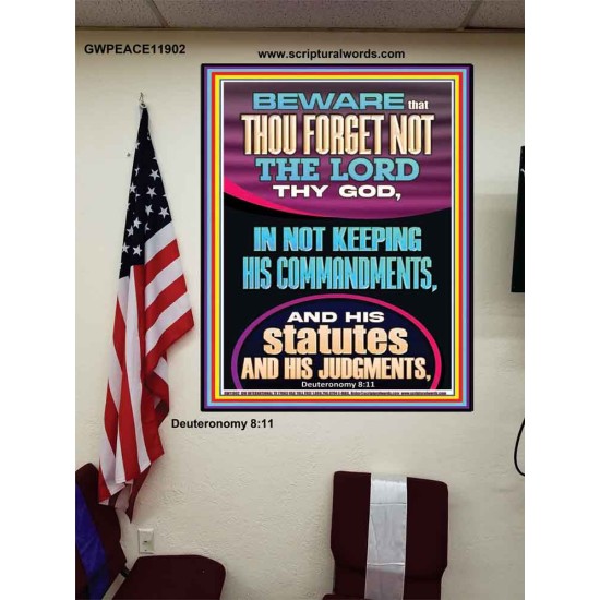 FORGET NOT THE LORD THY GOD KEEP HIS COMMANDMENTS AND STATUTES  Ultimate Power Poster  GWPEACE11902  