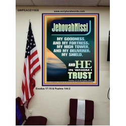 JEHOVAH NISSI MY GOODNESS MY FORTRESS MY HIGH TOWER MY DELIVERER MY SHIELD  Ultimate Inspirational Wall Art Poster  GWPEACE11935  "12X14"