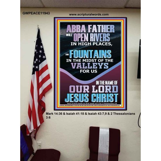 ABBA FATHER WILL OPEN RIVERS FOR US IN HIGH PLACES  Sanctuary Wall Poster  GWPEACE11943  
