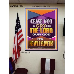 CEASE NOT TO CRY UNTO THE LORD   Unique Power Bible Poster  GWPEACE11964  "12X14"