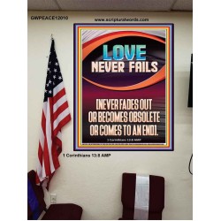 LOVE NEVER FAILS AND NEVER FADES OUT  Christian Artwork  GWPEACE12010  "12X14"