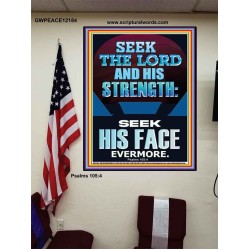 SEEK THE LORD AND HIS STRENGTH AND SEEK HIS FACE EVERMORE  Bible Verse Wall Art  GWPEACE12184  "12X14"