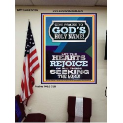 GIVE PRAISE TO GOD'S HOLY NAME  Bible Verse Art Prints  GWPEACE12185  "12X14"