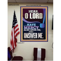 O LORD HAVE MERCY ALSO UPON ME AND ANSWER ME  Bible Verse Wall Art Poster  GWPEACE12189  "12X14"