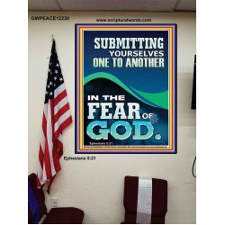SUBMIT YOURSELVES ONE TO ANOTHER IN THE FEAR OF GOD  Unique Scriptural Poster  GWPEACE12230  "12X14"