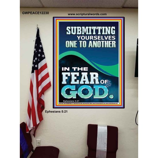 SUBMIT YOURSELVES ONE TO ANOTHER IN THE FEAR OF GOD  Unique Scriptural Poster  GWPEACE12230  