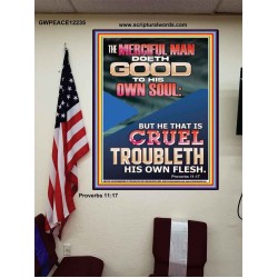 MERCIFUL MAN DOETH GOOD TO HIS OWN SOUL  Church Poster  GWPEACE12235  "12X14"