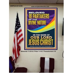 BE PARTAKERS OF THE DIVINE NATURE IN THE NAME OF OUR LORD JESUS CHRIST  Contemporary Christian Wall Art  GWPEACE12236  "12X14"