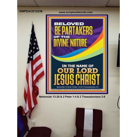 BE PARTAKERS OF THE DIVINE NATURE IN THE NAME OF OUR LORD JESUS CHRIST  Contemporary Christian Wall Art  GWPEACE12236  