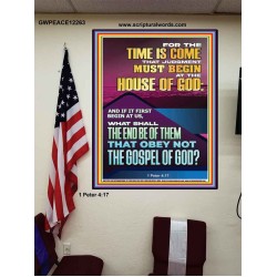 THE TIME IS COME THAT JUDGMENT MUST BEGIN AT THE HOUSE OF GOD  Encouraging Bible Verses Poster  GWPEACE12263  