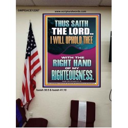 I WILL UPHOLD THEE WITH THE RIGHT HAND OF MY RIGHTEOUSNESS  Christian Quote Poster  GWPEACE12267  "12X14"