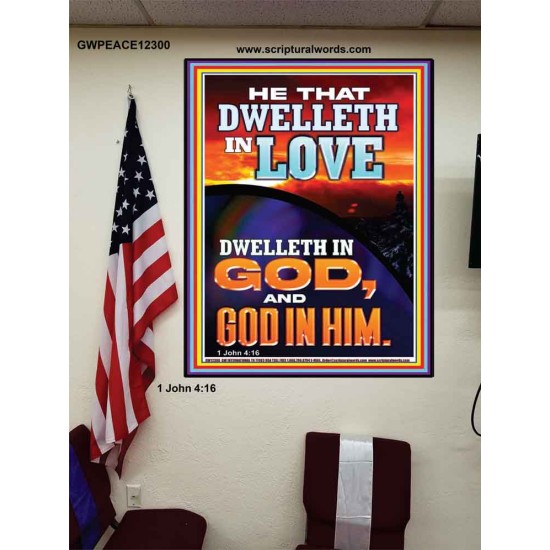 HE THAT DWELLETH IN LOVE DWELLETH IN GOD  Wall Décor  GWPEACE12300  