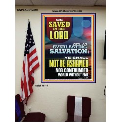 YOU SHALL NOT BE ASHAMED NOR CONFOUNDED WORLD WITHOUT END  Custom Wall Décor  GWPEACE12310  "12X14"