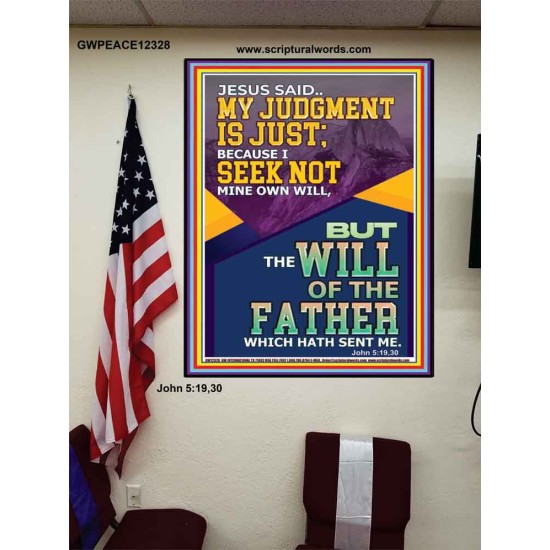 MY JUDGMENT IS JUST BECAUSE I SEEK NOT MINE OWN WILL  Custom Christian Wall Art  GWPEACE12328  