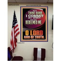 INTO THINE HAND I COMMIT MY SPIRIT  Custom Inspiration Scriptural Art Poster  GWPEACE12339  "12X14"