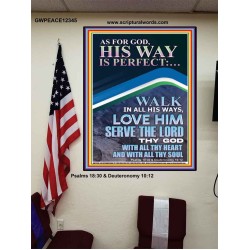 WALK IN ALL HIS WAYS LOVE HIM SERVE THE LORD THY GOD  Unique Bible Verse Poster  GWPEACE12345  "12X14"